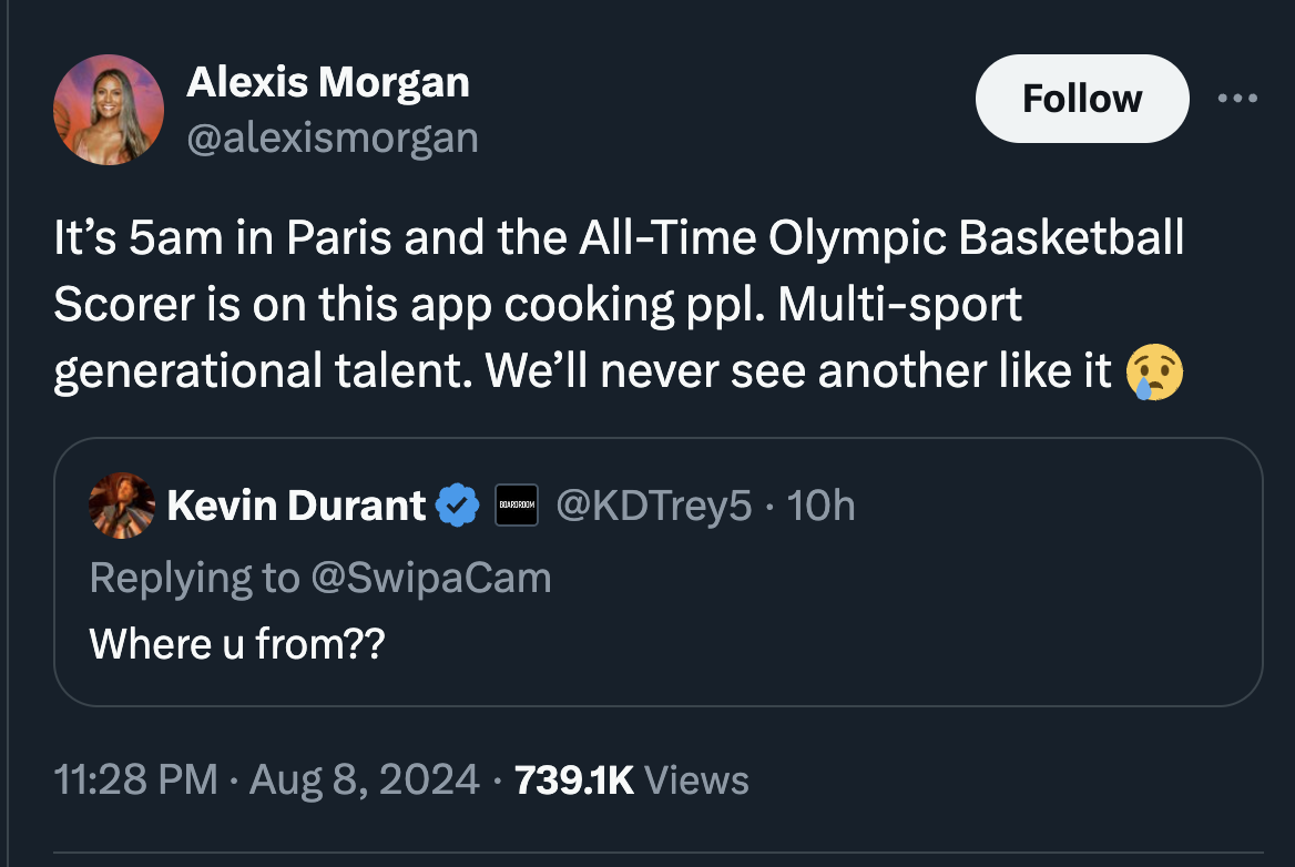 screenshot - Alexis Morgan It's 5am in Paris and the AllTime Olympic Basketball Scorer is on this app cooking ppl. Multisport generational talent. We'll never see another it Kevin Durant Boardroom 10h Where u from?? Views